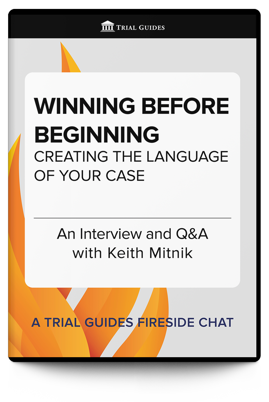 Winning Before the Beginning: Creating the Language of Your Case