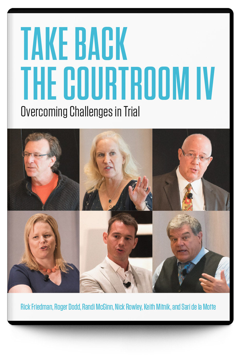 Take Back the Courtroom IV: Overcoming Challenges in Trial