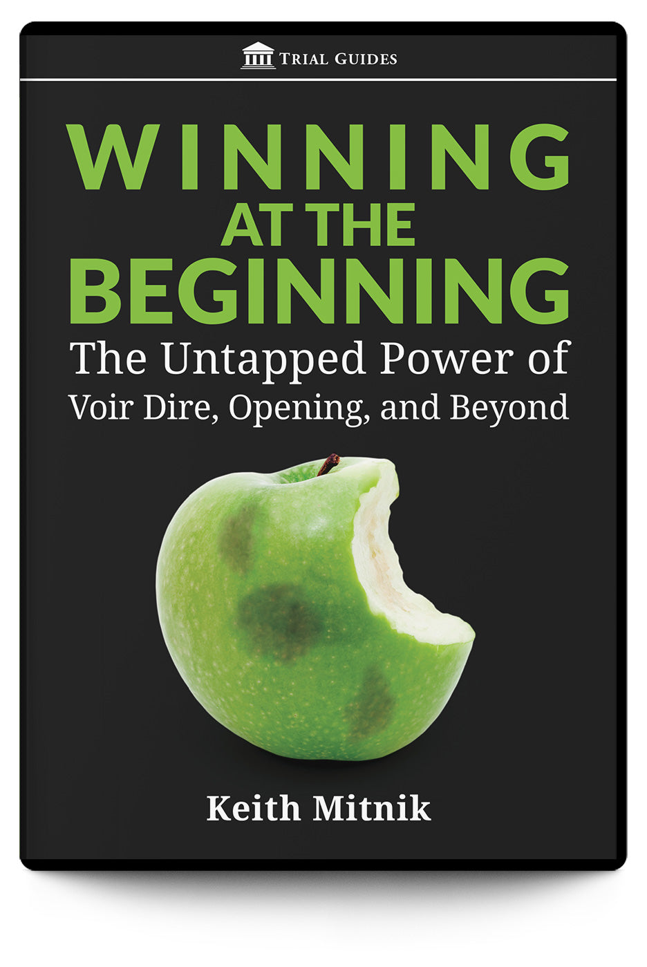 Winning at the Beginning: The Untapped Power of Voir Dire, Opening, and Beyond